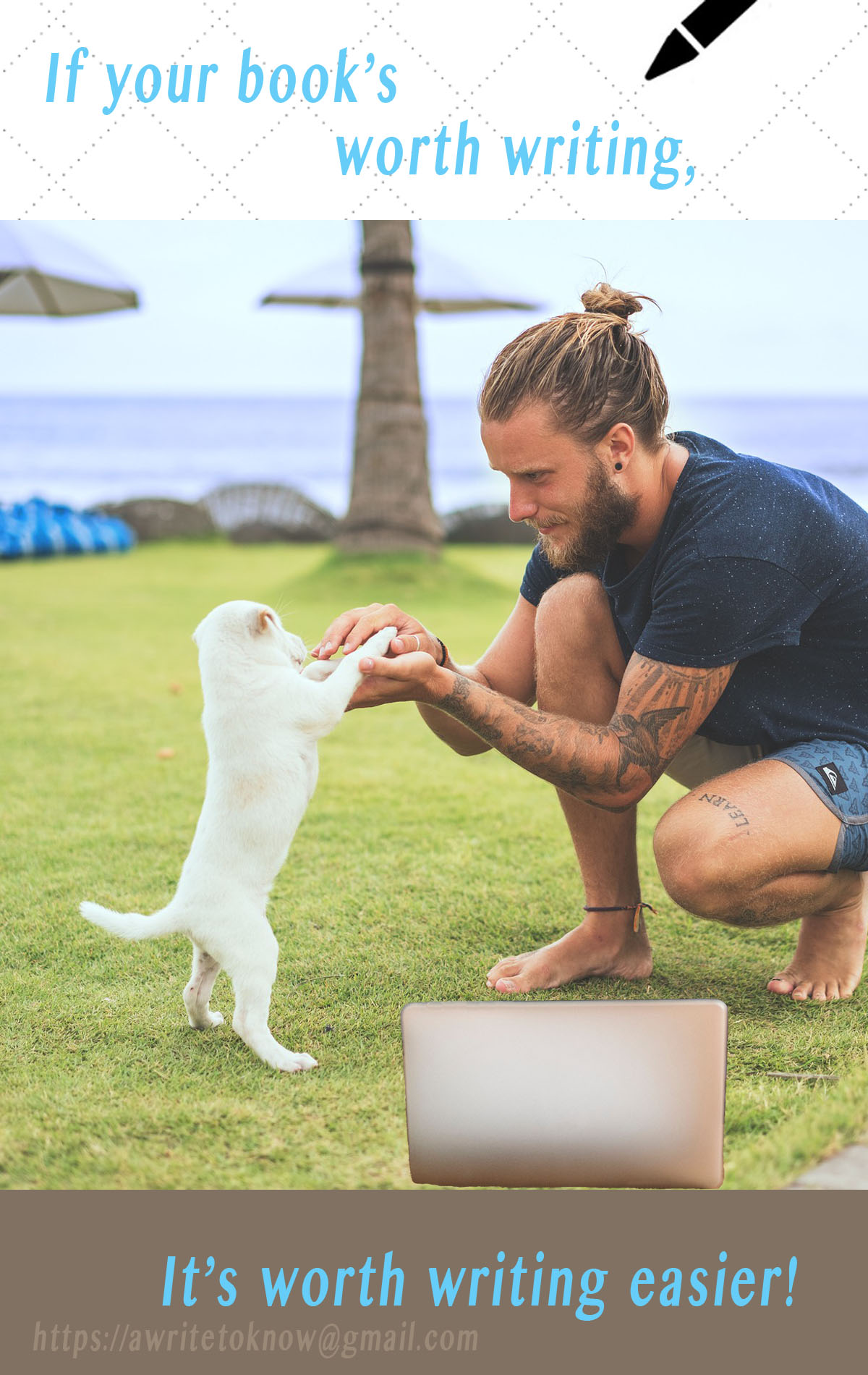 A young man plays with his white shih tzu puppy on the grass at the beach, taking a break from writing on his laptop. The words say, “If it’s worth writing, it’s worth writing easier.”