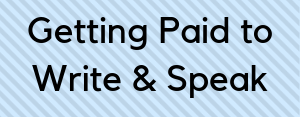 Blue box says "Getting Paid to Write & Speak"