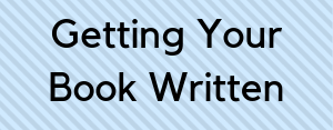 Blue background with text "Getting Your Book Written"