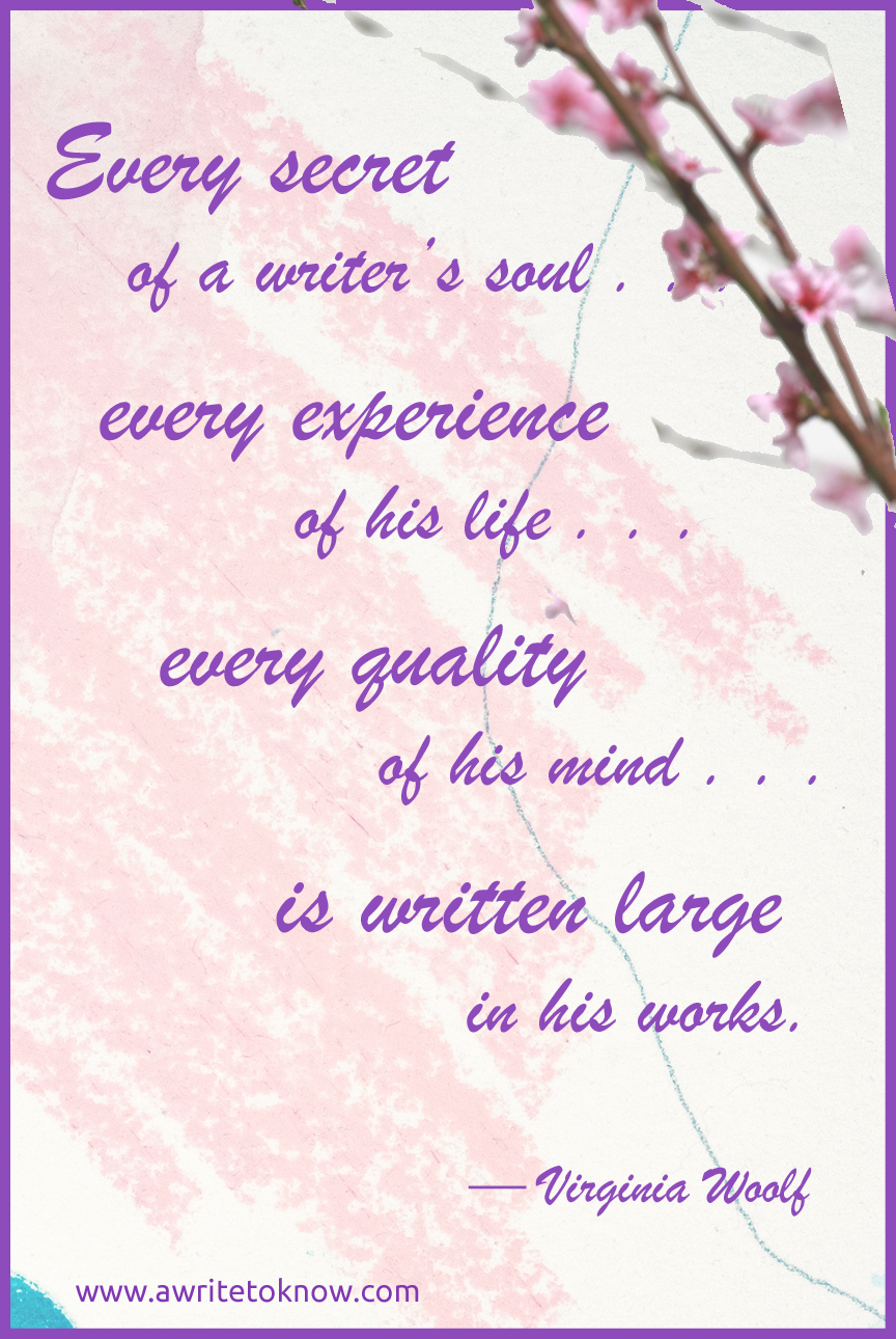 Pink flowers and a Virginia Woolf quote saying, “Every secret of a writer’s soul is in his words.”