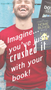 A 30-something man in red sweater celebrates his victory, with words that say “Imagine, you’ve just crushed it with your book!”