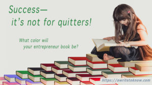 Young girl looking through a book with blank pages, sitting on stacks of other books, with words that say, “Success—it’s not for quitters.”