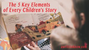 A picture of a mom reading a story to a young child, with words that say, “Writing a children’s story? The 5 key elements that can make or break it.”