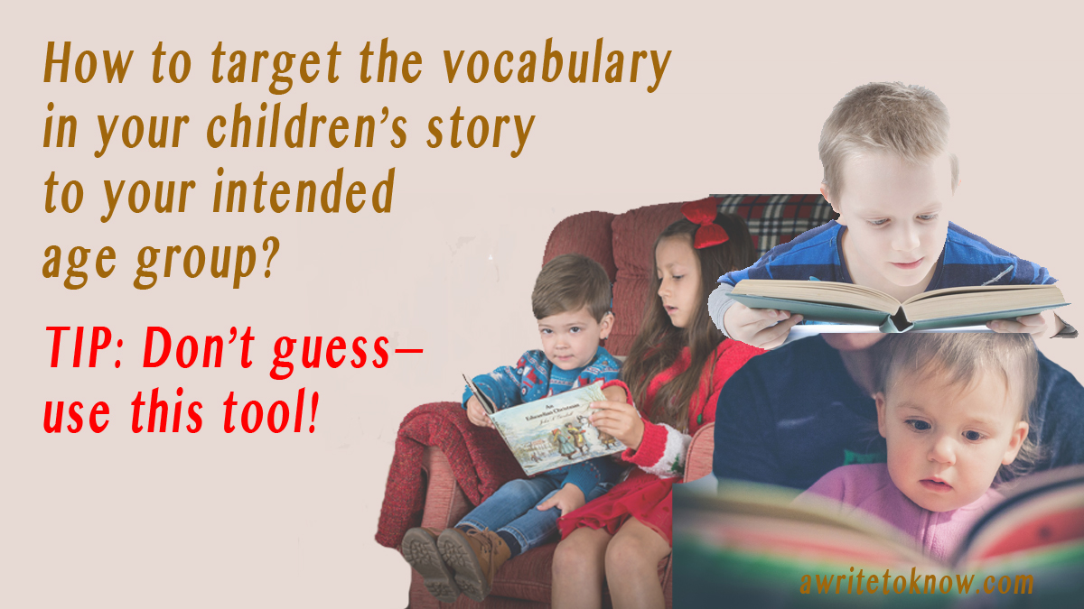 Images of children of all ages reading books, with words that ask, “How to target the vocabulary in your children’s story to your intended age group? Use this tool.”
